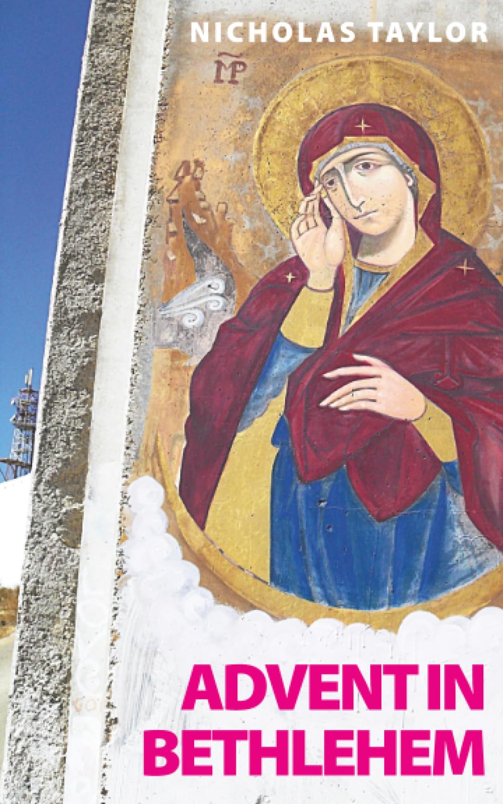 Advent in Bethlehem: Reflections on Scripture and Bethlehem Today