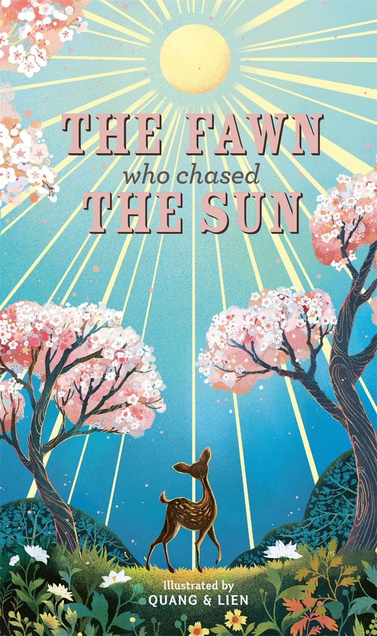 The Fawn Who Chased the Sun : A stunning gift book to treasure!