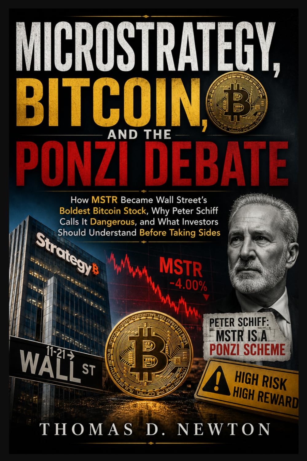 MicroStrategy, Bitcoin, and the Ponzi Debate: How MSTR Became Wall Street’s Boldest Bitcoin Stock, Why Peter Schiff Calls It Dangerous, and What Investors Should Understand Before Taking Sides