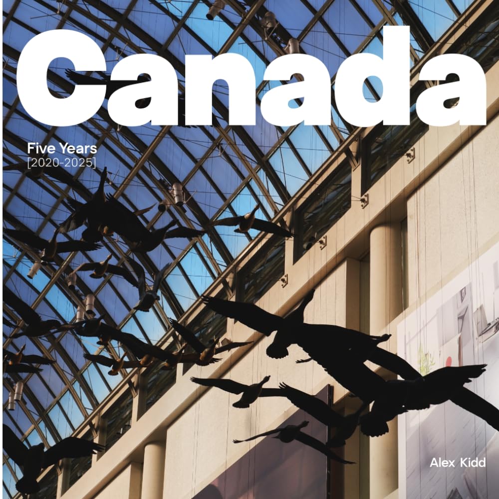Canada - Five Years: A Photographic Journey Through Toronto, Montréal, and Vancouver