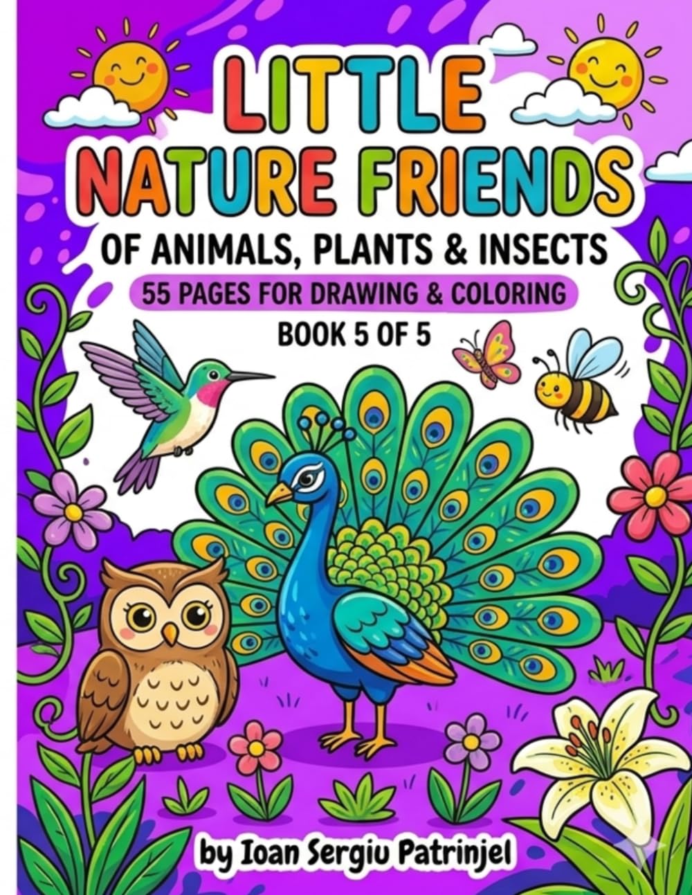 Little Nature Friends: Simple Nature Coloring Book for Toddlers Ages 2-5: 55 Fun & Big Illustrations of Animals, Insects, and Flowers for Preschoolers (Volume 5) (Easy Kids Coloring Books)
