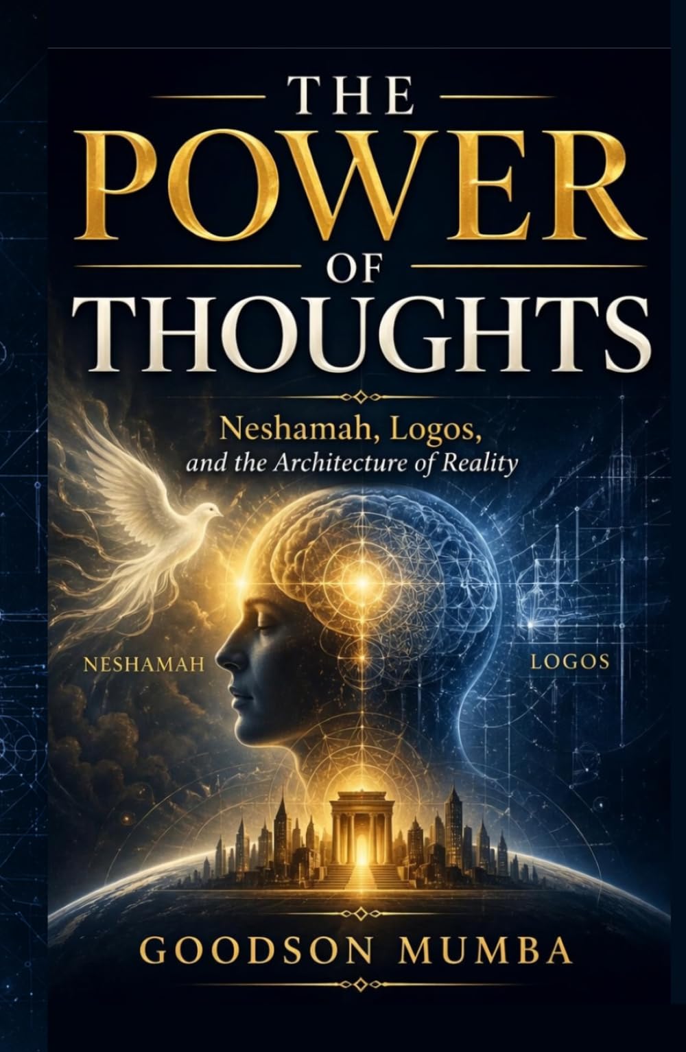 THE POWER OF THOUGHTS: Neshamah, Logos, and the Architecture of Reality