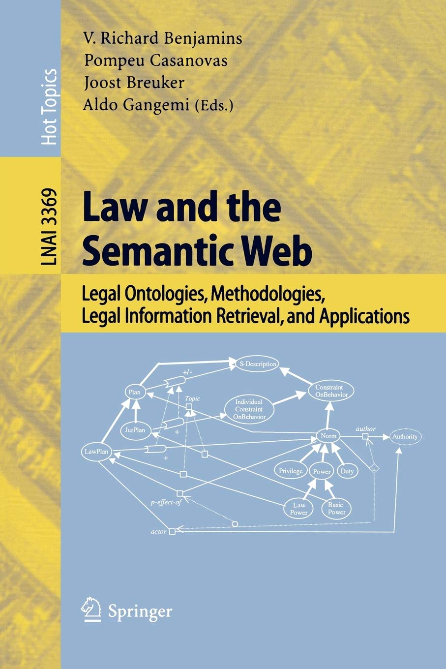 Law and the Semantic Web: Legal Ontologies, Methodologies, Legal Information Retrieval, and Applications
