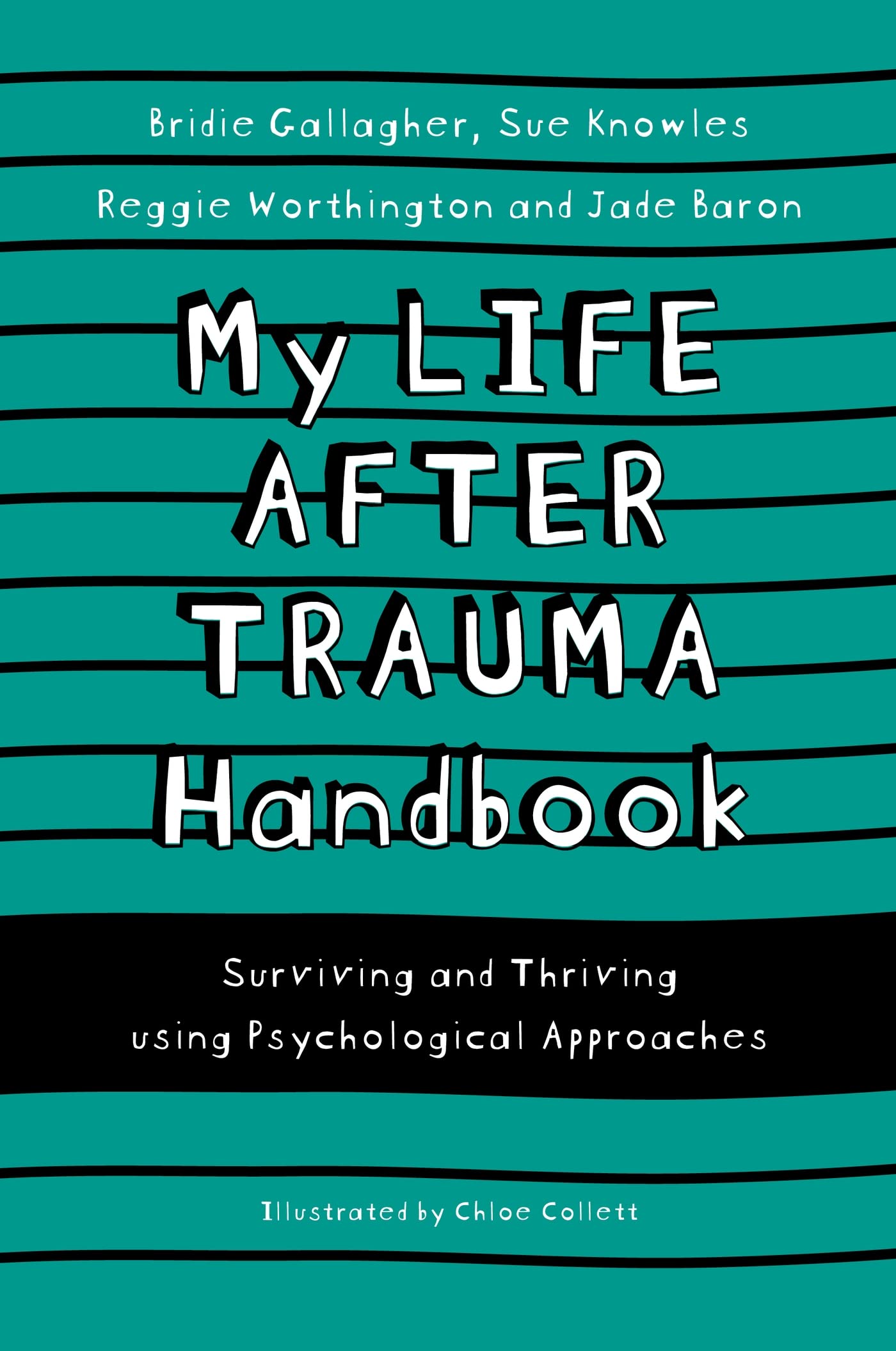My Life After Trauma Handbook: Surviving and Thriving using Psychological Approaches (Handbooks Series)