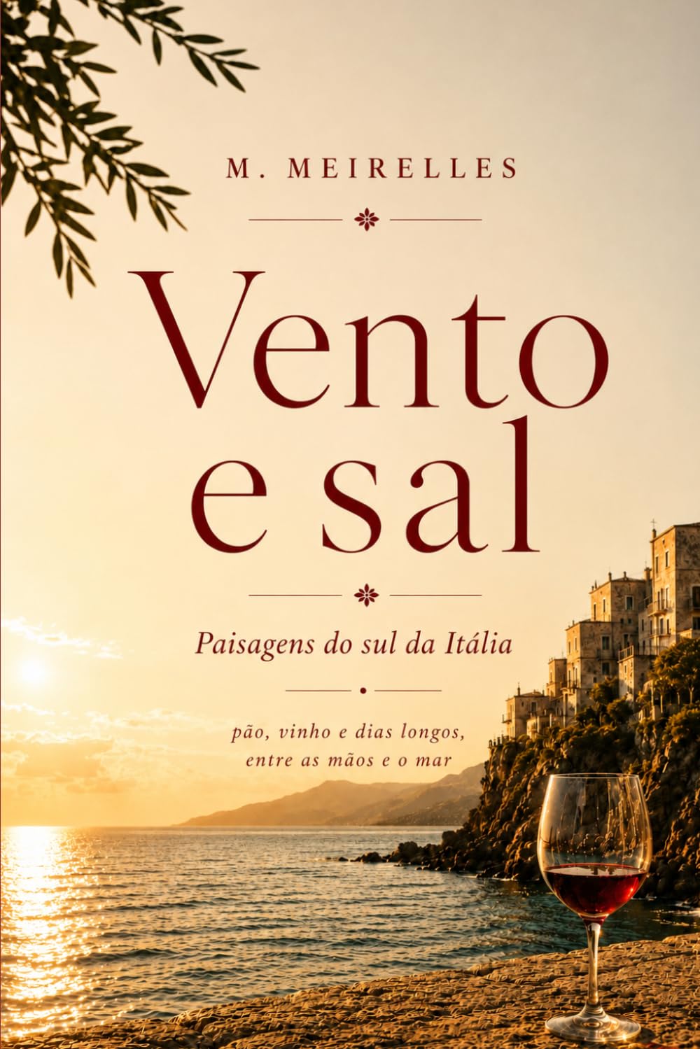 VENTO E SAL: Pão, vinho e dias longos, entre as mãos e o mar