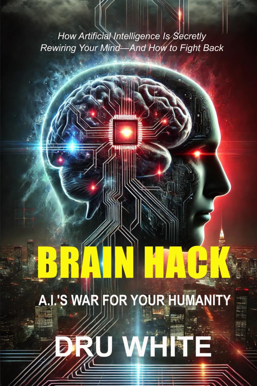 BRAIN HACK: AI'S WAR FOR YOUR HUMANITY