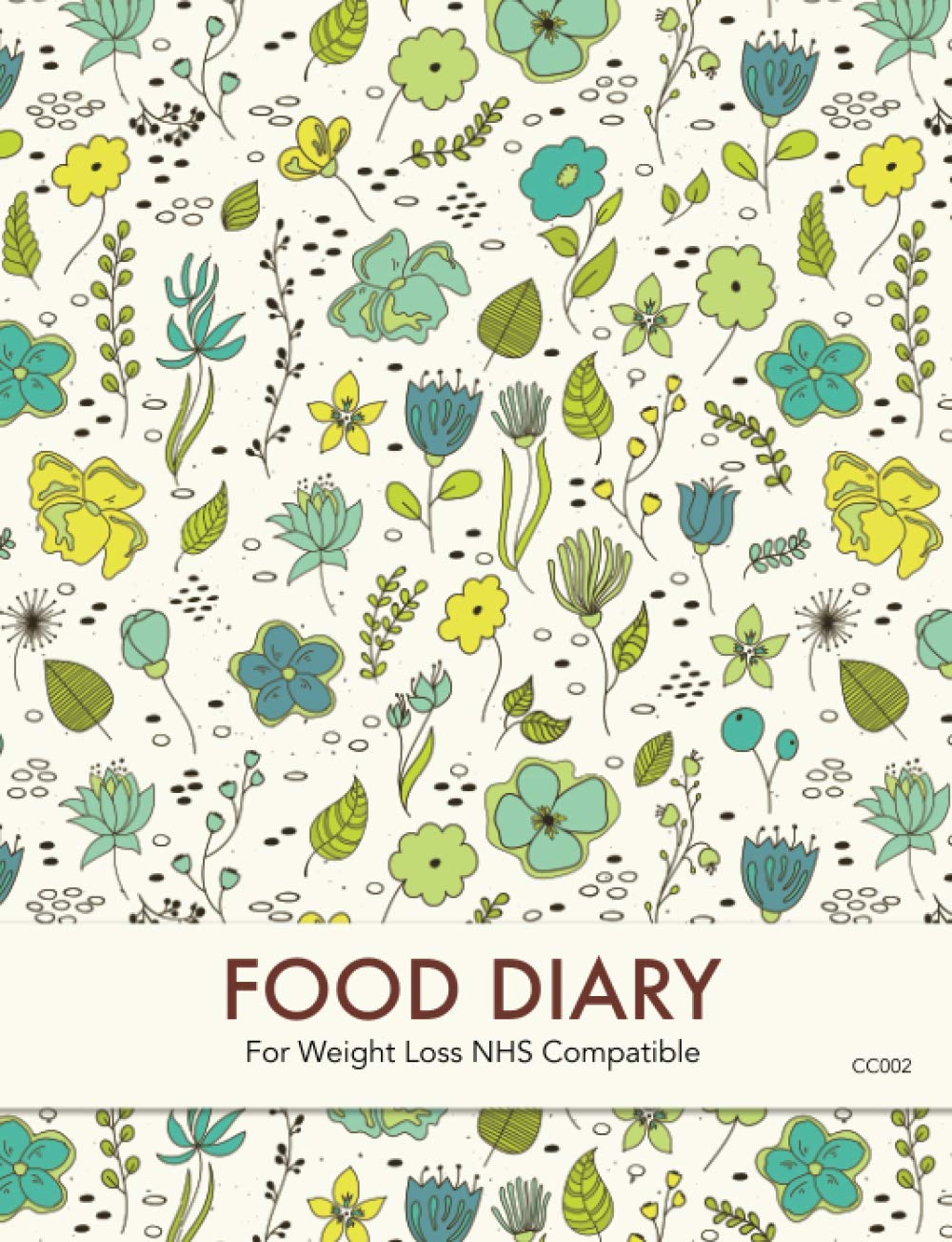 Food Diary - For Weight Loss NHS Compatible: 3 Months Food Tracking, 3 Months Good Habits Trainer, 3 Months Activity Tracker, Measurements, Weight Graph, Recipes And More!