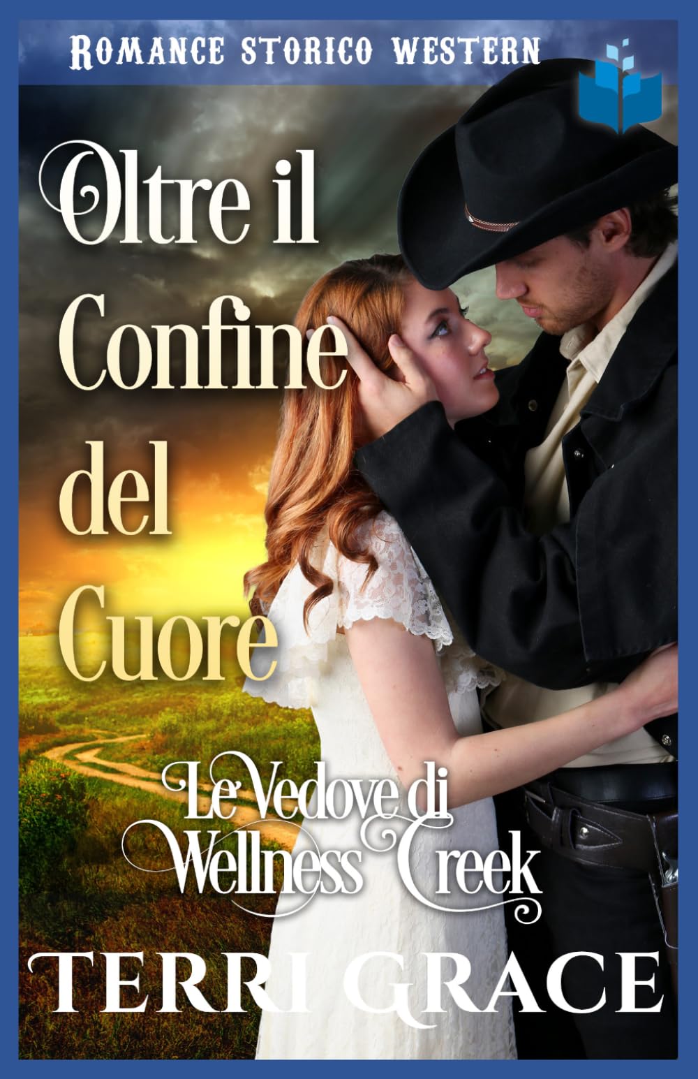 Oltre il Confine del Cuore: Romance Storico Western (Le Vedove di Wellness Creek)