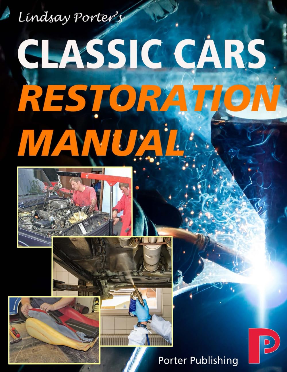 Classic Cars Restoration Manual: Lindsay Porter's Paperback – Illustrated, 12 April 2019