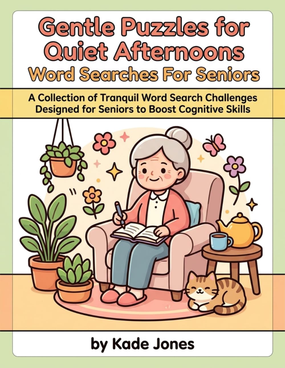 Gentle Puzzles for Quiet Afternoons Word Searches For Seniors: Senior word searches
