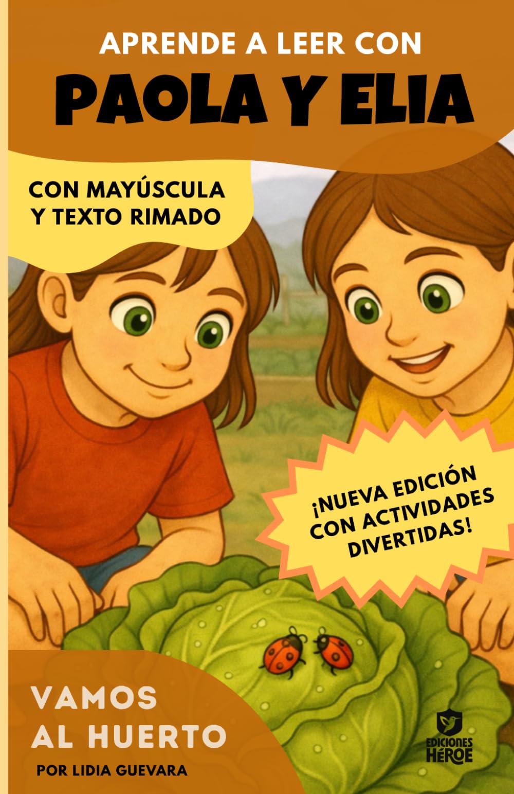 Aprender a leer con Paola y Elia 2- Vamos al huerto: EDICIÓN AMPLIADA: CUENTO Y ACTIVIDADES DIVERTIDAS. Con letra MAYÚSCULA (libros para niños a partir de 4 años) Primeras lecturas