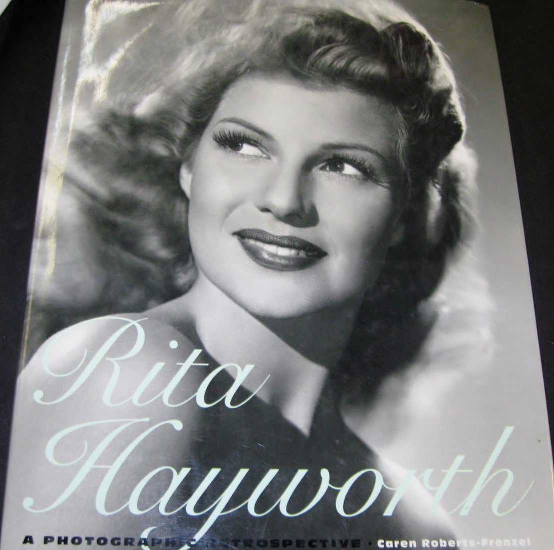 Rita Hayworth: A Photographic Retrospective Hardcover – Import, 1 September 2001