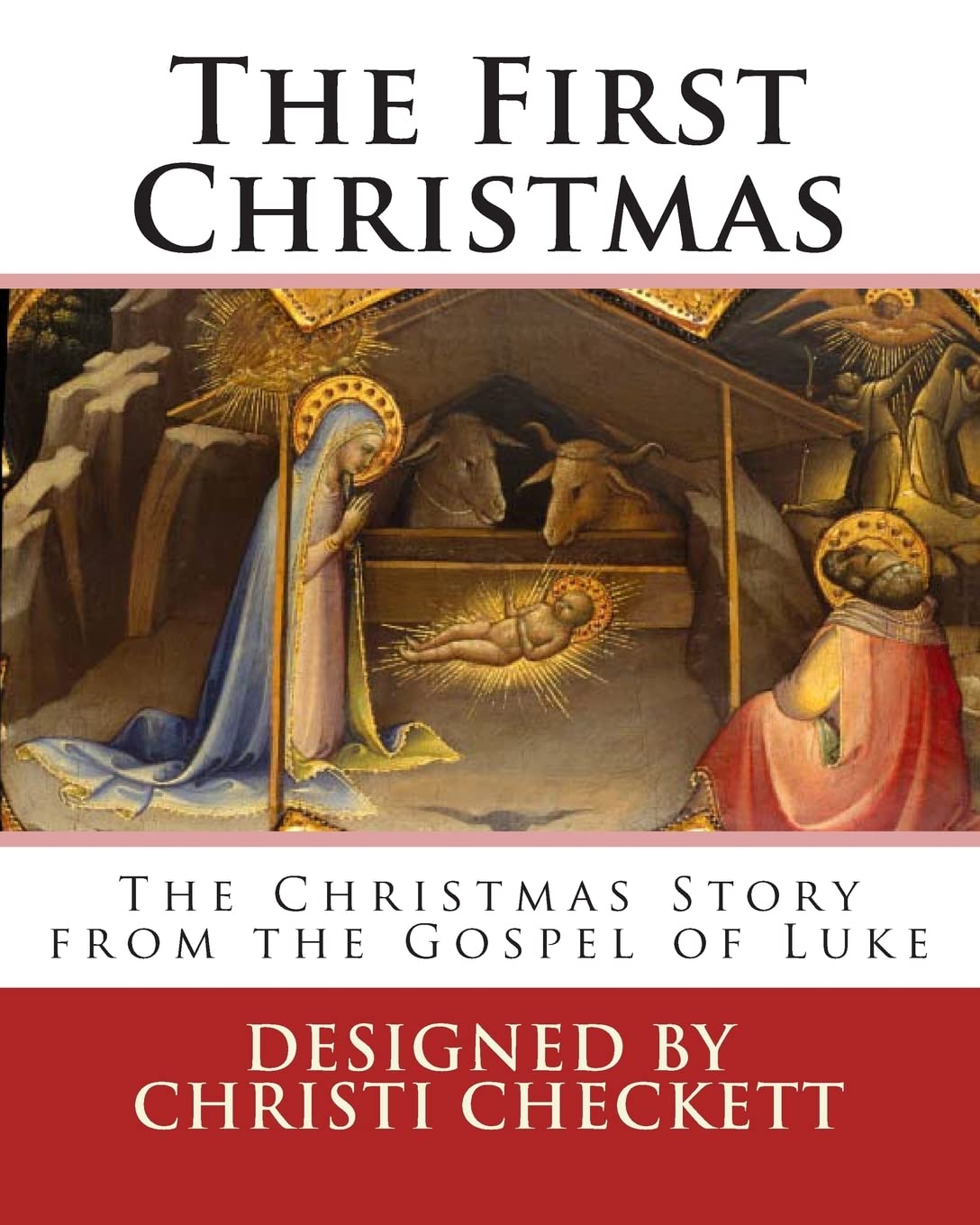 The First Christmas: The Christmas Story from the Gospel of Luke