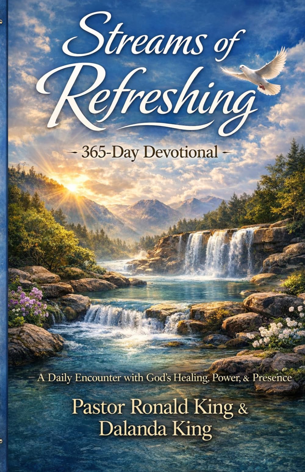 Streams of Refreshing 365-Day Devotional: A Daily Encounter with God's Healing, Power, and Presence