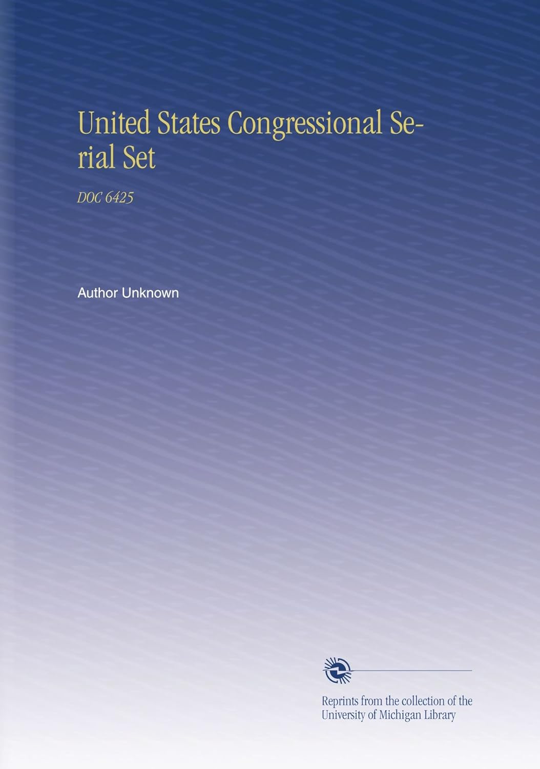 United States Congressional Serial Set: DOC 6425
