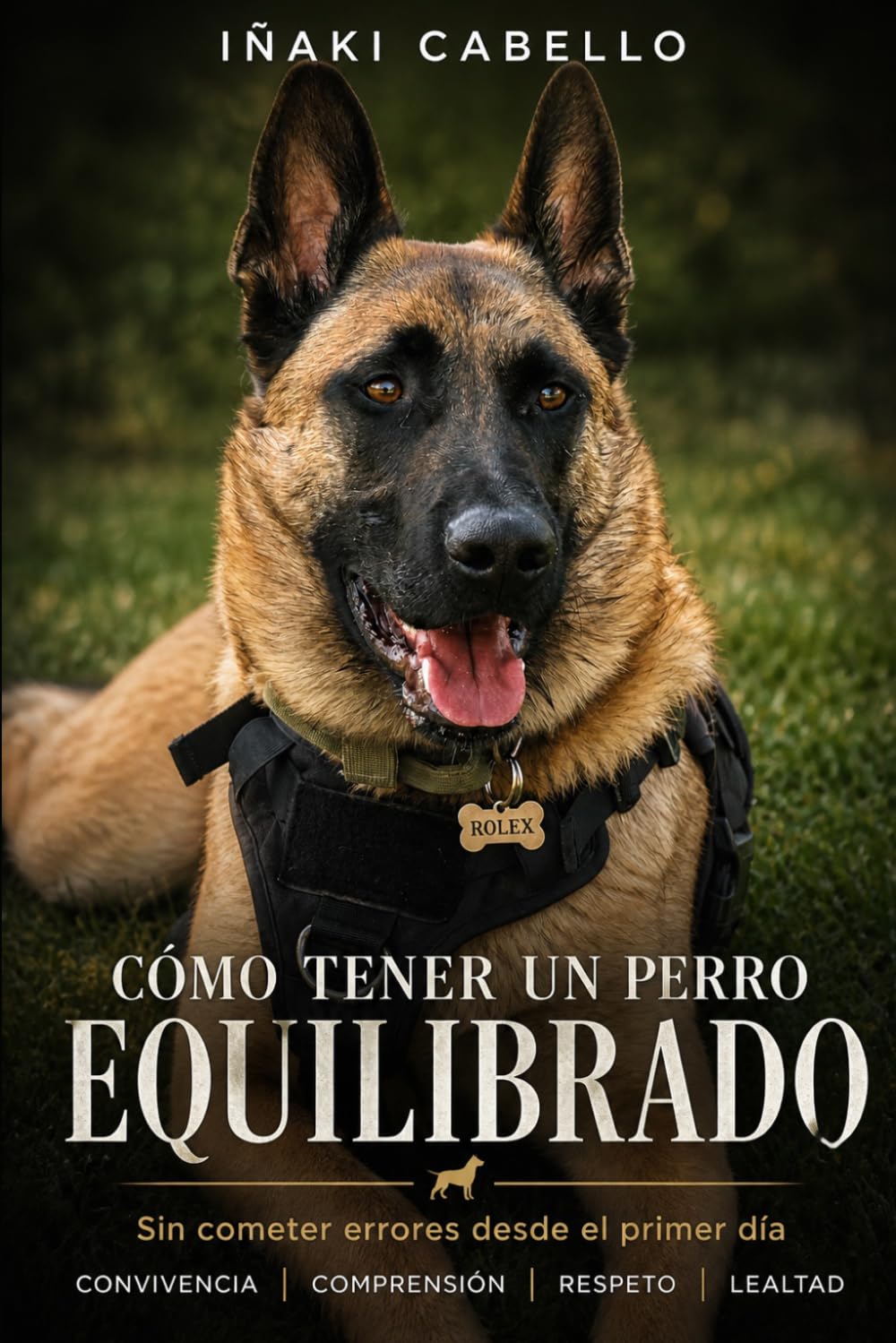COMO TENER UN PERRO EQUILIBRADO: SIN COMETER ERRORES DESDE EL PRIMER DIA: 9 (HAZLO FÁCIL CON TU PERRO)