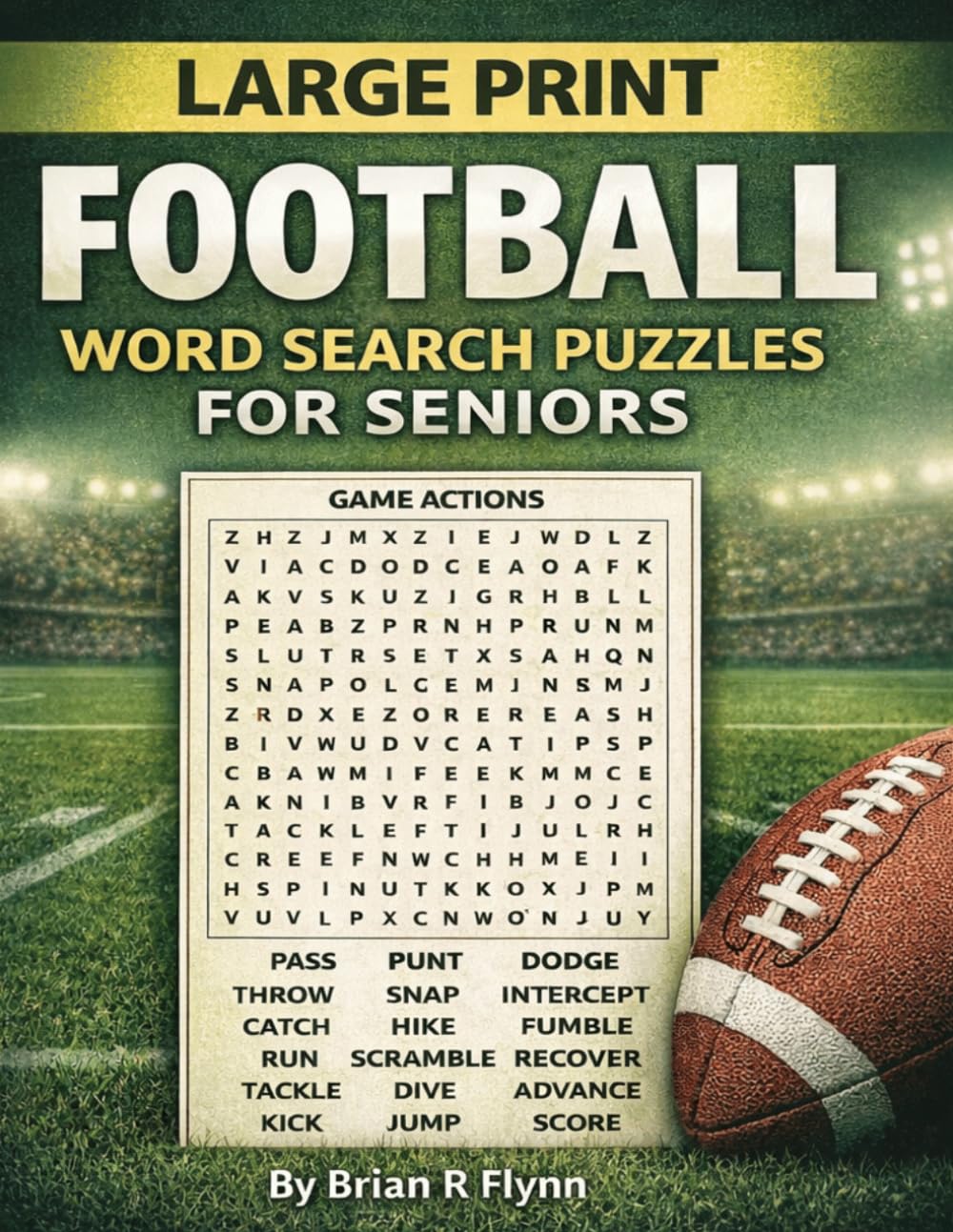 LARGE PRINT FOOTBALL WORD SEARCH PUZZLES FOR SENIORS: 100 THEMED PUZZLES EACH WITH 20 WORDS EACH 2000 TOTAL WORDS FOR BRAIN FUN