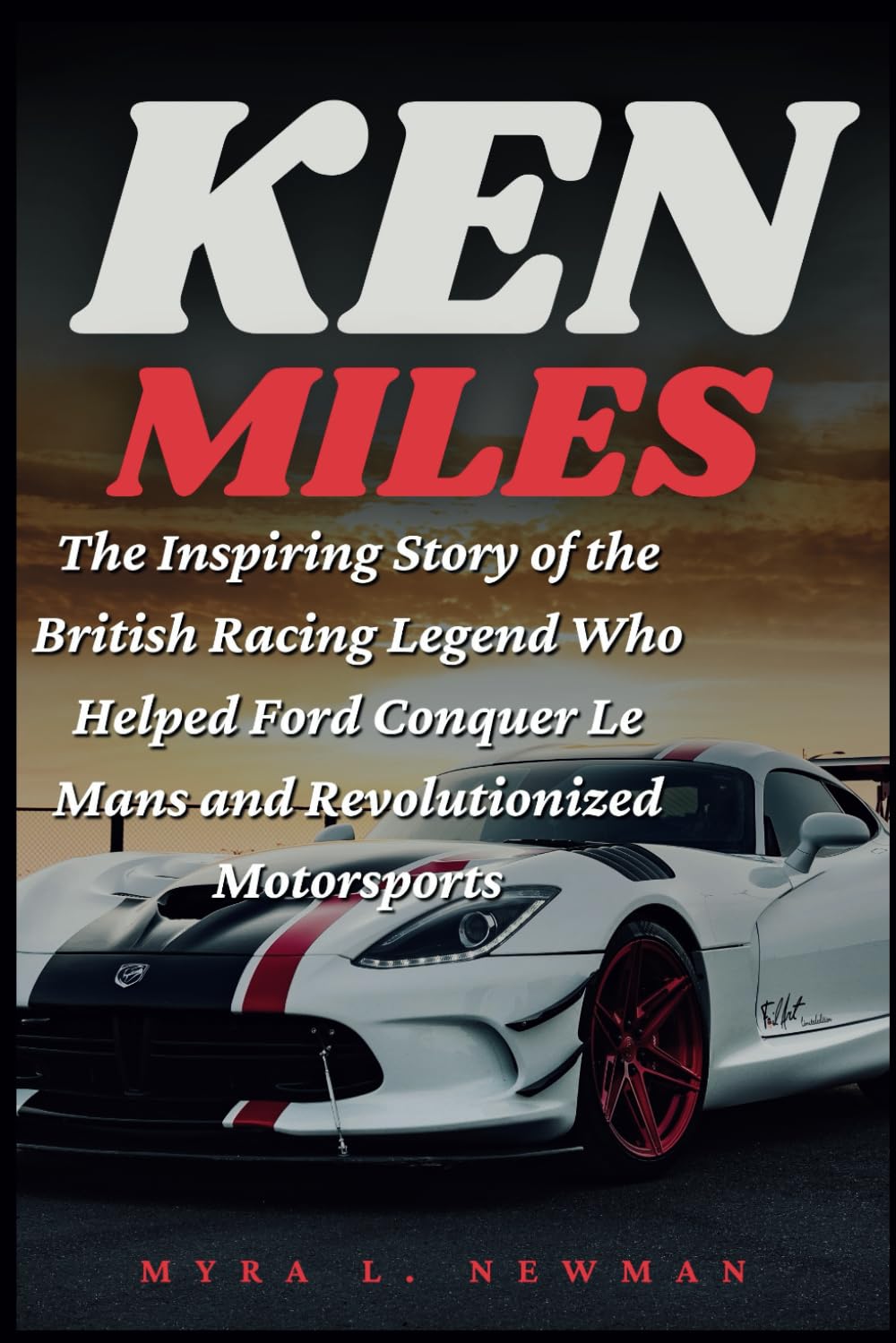 KEN MILES: The Inspiring Story of the British Racing Legend Who Helped Ford Conquer Le Mans and Revolutionized Motorsports