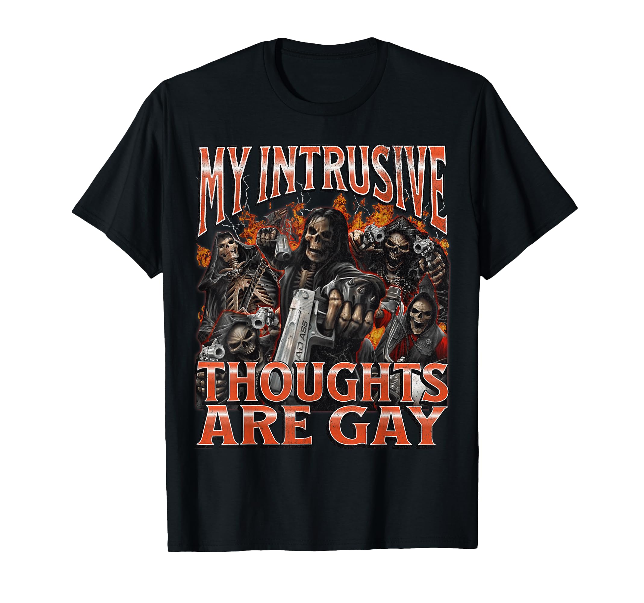 My Intrusive Thoughts Gay Funny Hard Skeleton Meme Bootleg T-Shirt