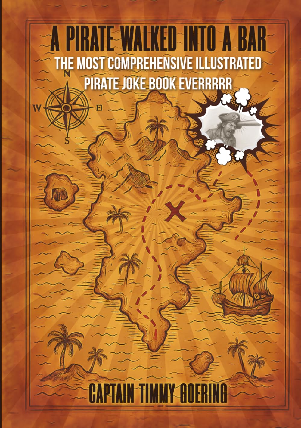 A Pirate Walked Into A Bar: The most comprehensive illustrated pirate joke book everrrrrr.