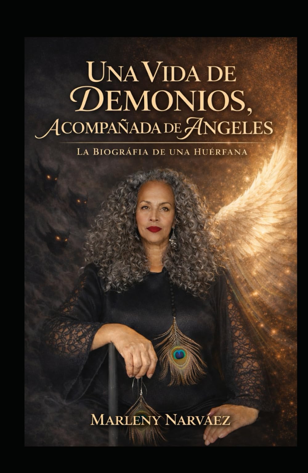 UNA VIDA DE DEMONIOS ACOMPAÑADA DE ÁNGELES: La biografía de una huérfana