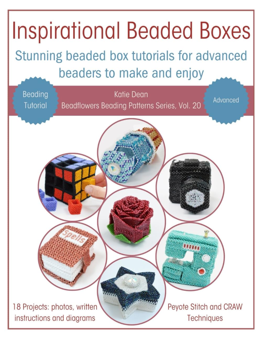 Inspirational Beaded Boxes: Stunning beaded box tutorials for advanced beaders to make and enjoy (Beadflowers Beading Patterns by Katie Dean)