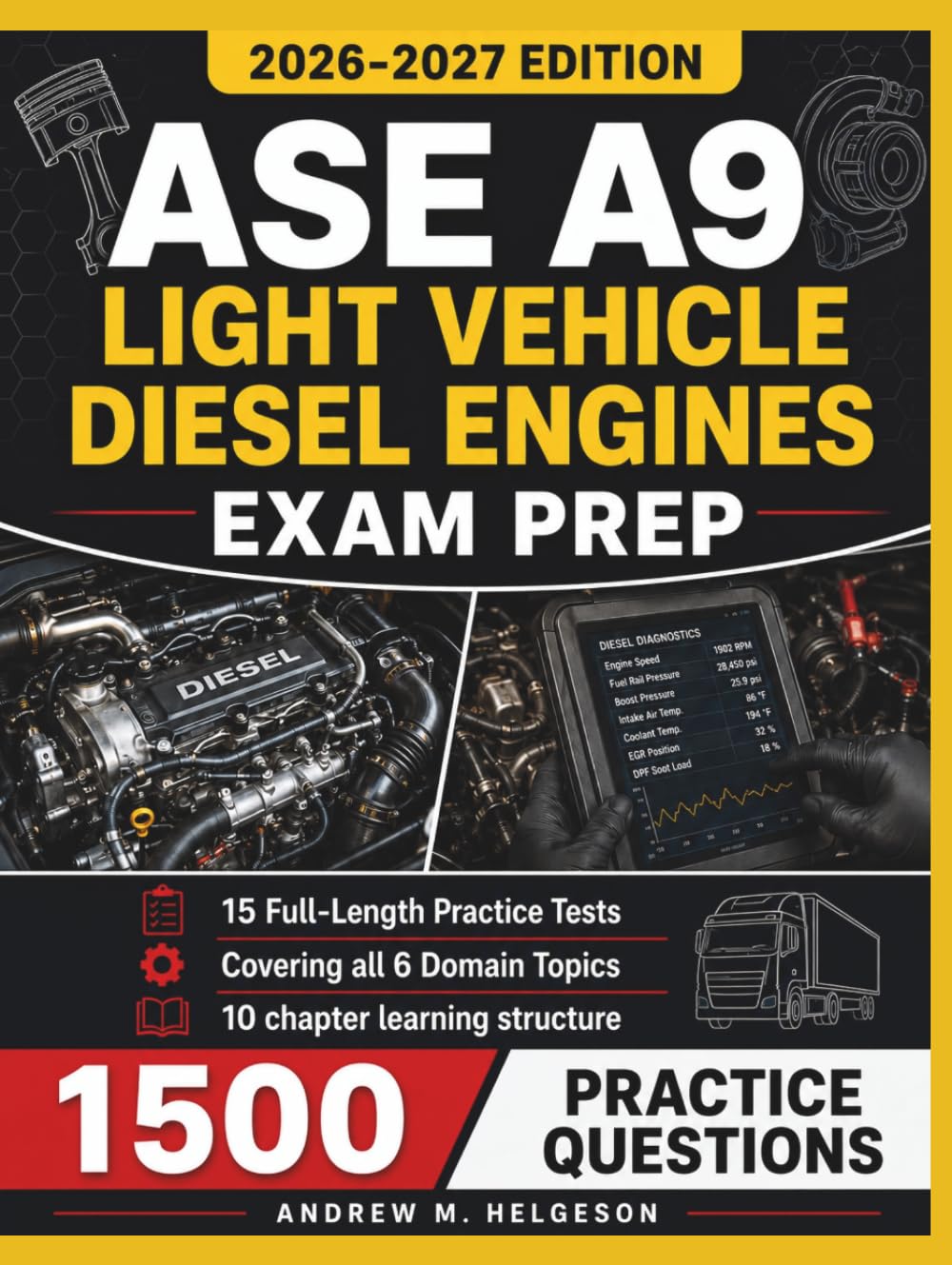 ASE A9 LIGHT VEHICLE DIESEL ENGINES EXAM PREP 2026–2027: Master Common Rail, HEUI, Turbocharging, Aftertreatment Systems with 1,500 Practice Questions and Detailed Answer Explanations