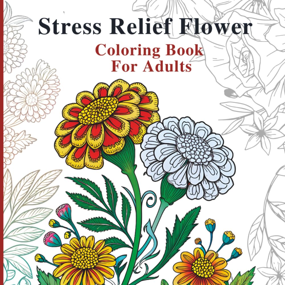 Stress Relief Flower Coloring Book: Soft Botanical Illustrations for Peaceful Coloring and Mental Calm