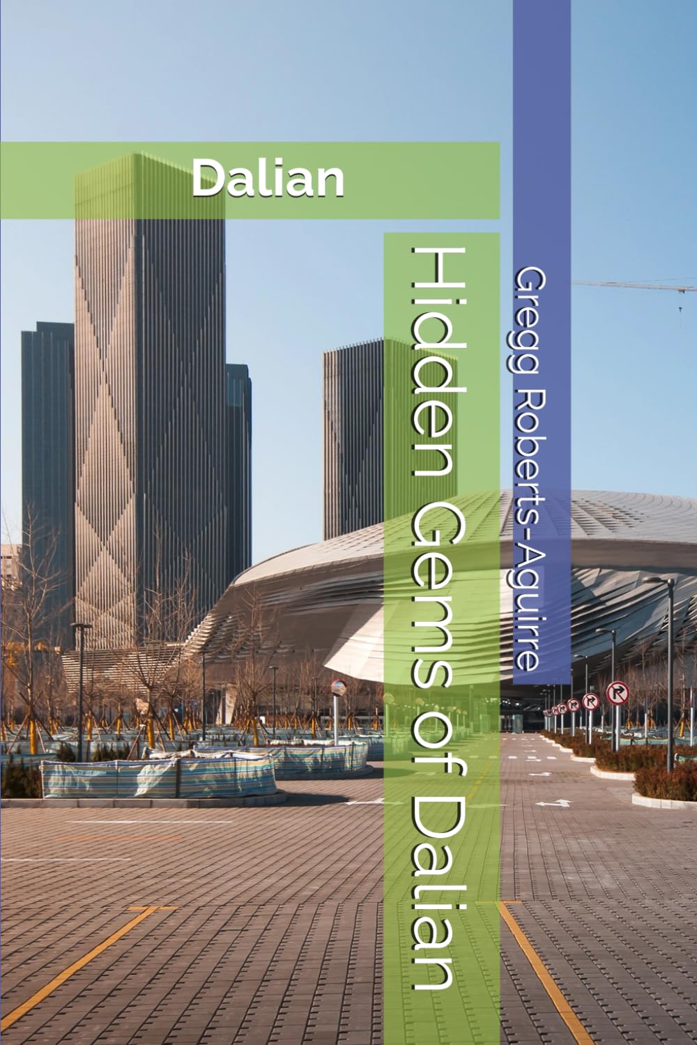 Hidden Gems of Dalian: Panache Dalian (Asia with Panache)