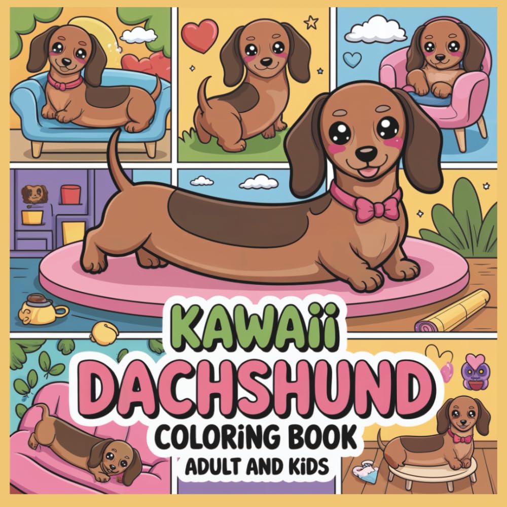 Kawaii Dachshund Coloring Book Adult And Kids: Simple Bold And Easy Art Dachshund Book Of Dachshund Decor Dachshund Dog Relaxation And Stress Relief