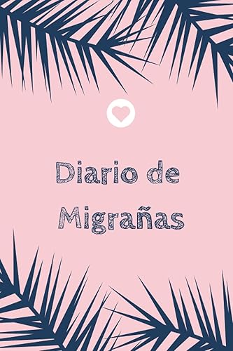 Diario de Migrañas Diario de seguimiento de la migraña indispensable con el medico Cuaderno de Registro de Migrañas Para Registrar tus Dolor de