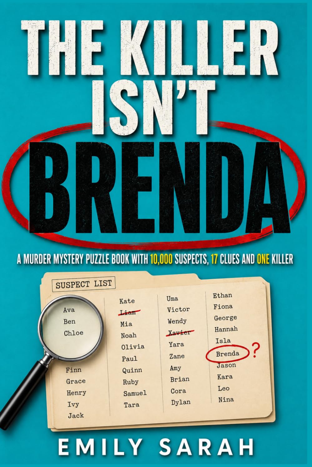 The Killer Isn’t Brenda: A Murder Mystery Puzzle Book With 10,000 Suspects, 17 clues and one killer