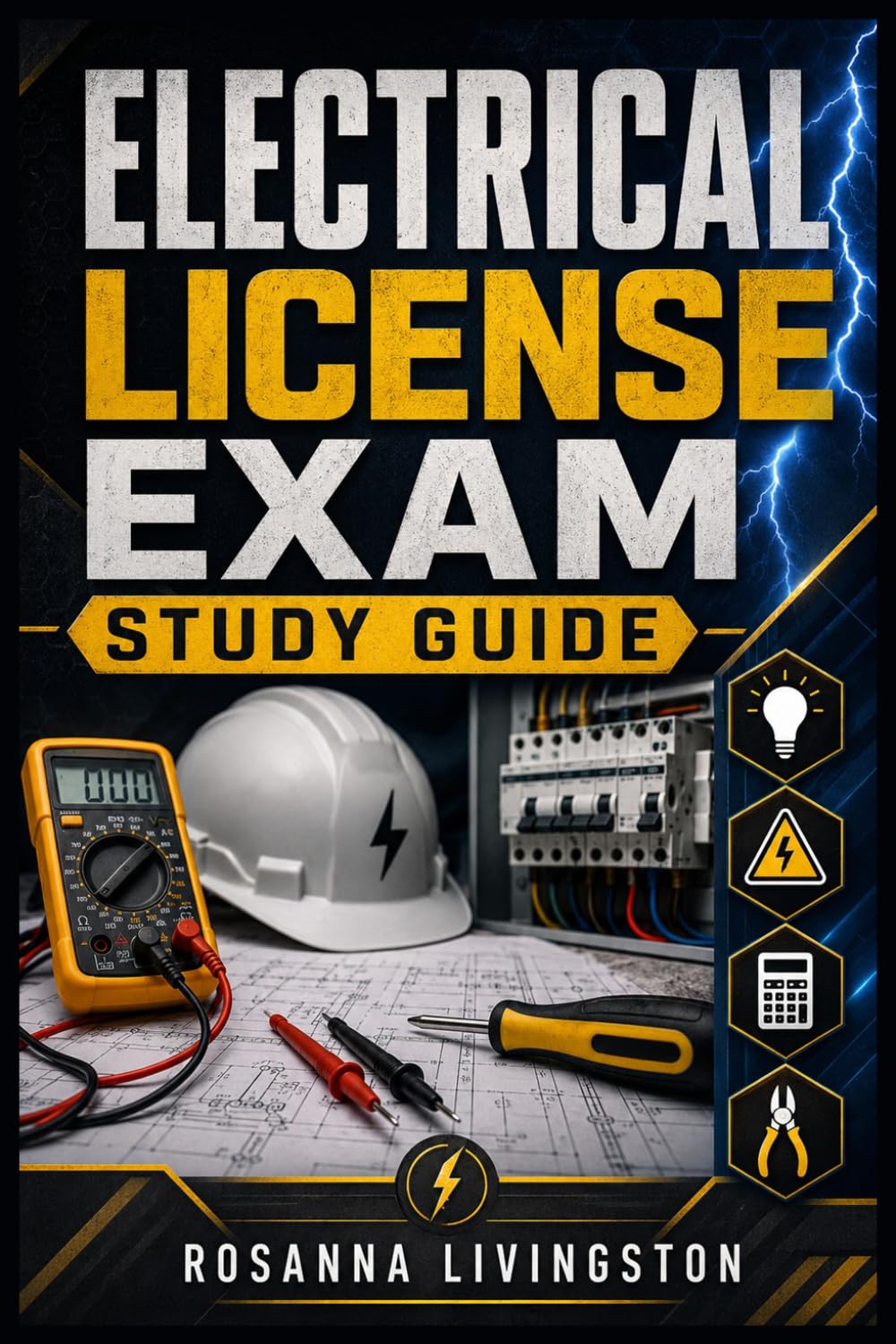 ELECTRICAL LICENSE EXAM STUDY GUIDE: Complete Preparation Manual with Practice Questions, Code Review, Exam Strategies, and Step-by-Step Electrical Concepts