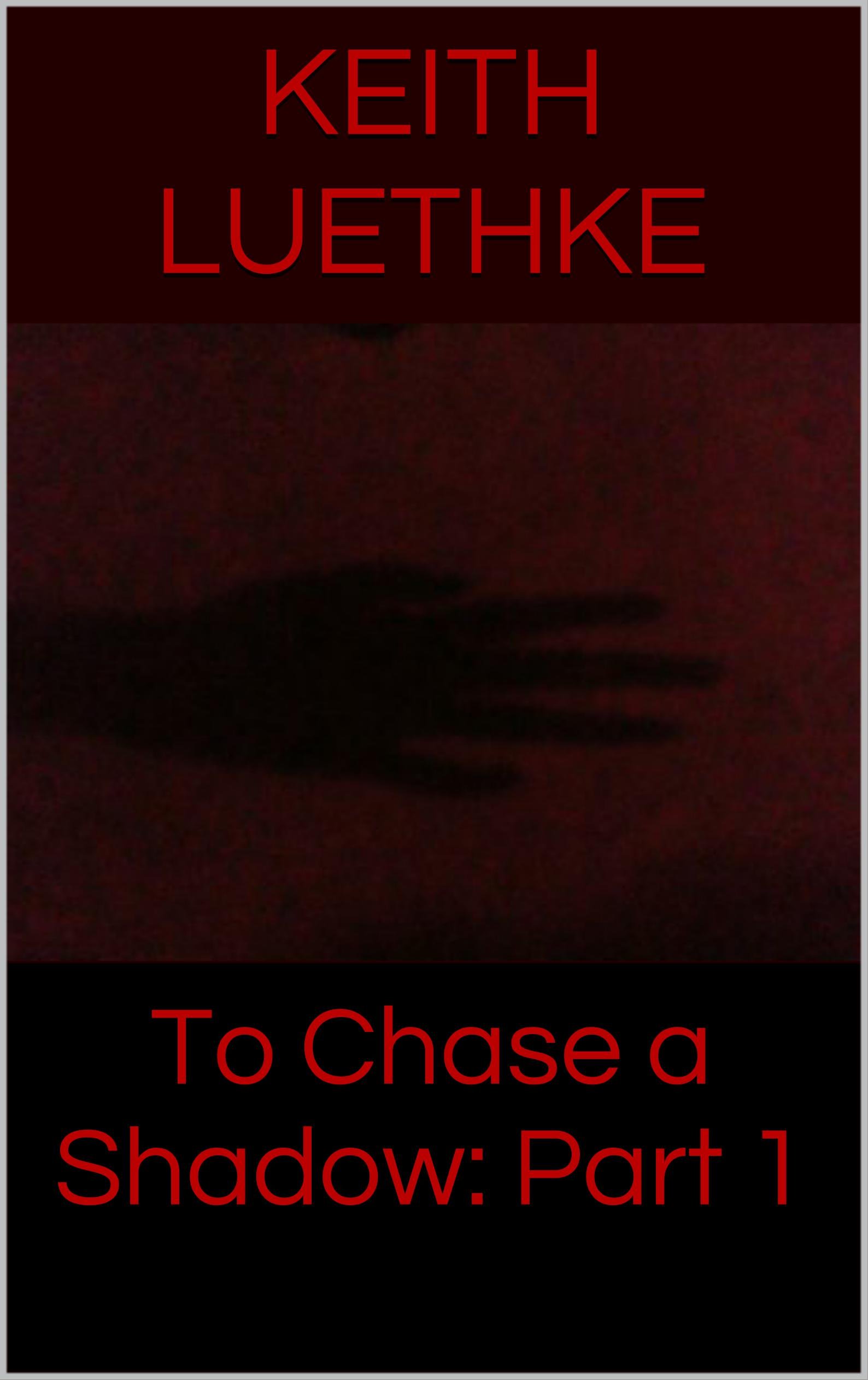 Cover of To Chase a Shadow, Part 1