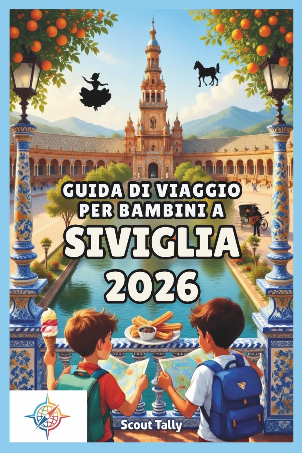 Guida di viaggio per bambini a Siviglia 2026: Divertenti avventure per tutta la famiglia, attività interattive, cibo locale, scoperte culturali e pianificazione semplice per i genitori.