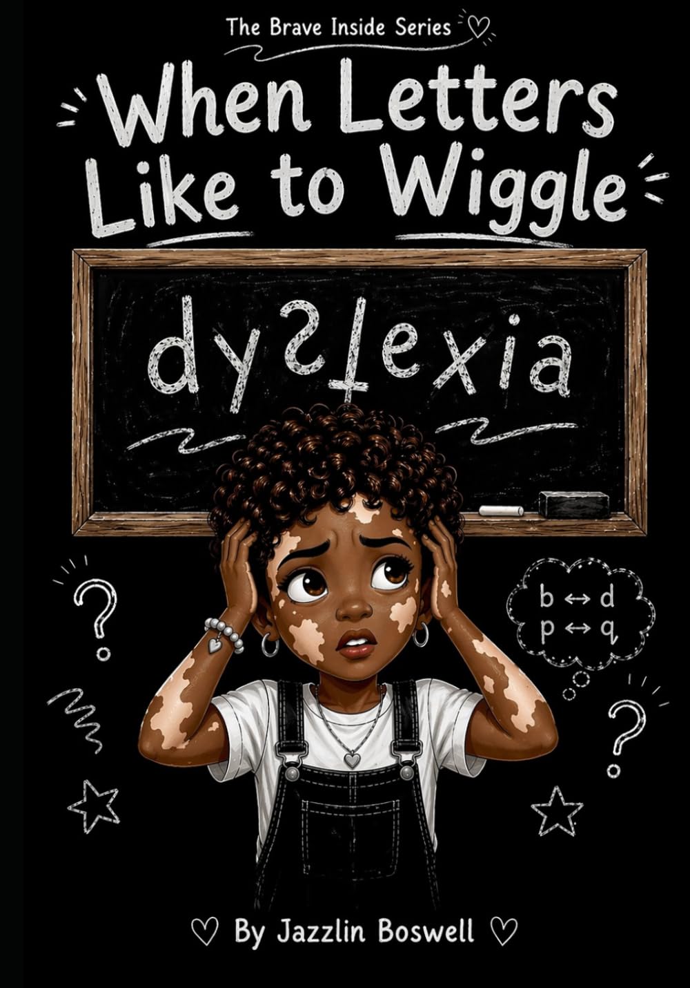 The Brave Inside Series: When Letters Like to Wiggle