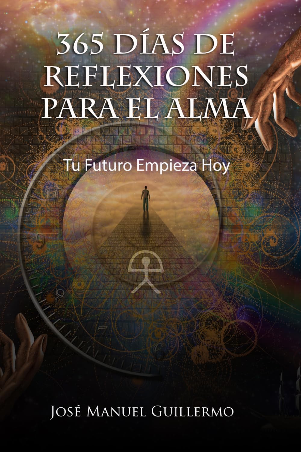 365 días de reflexiones para el alma [Edición especial]: Tu futuro empieza hoy