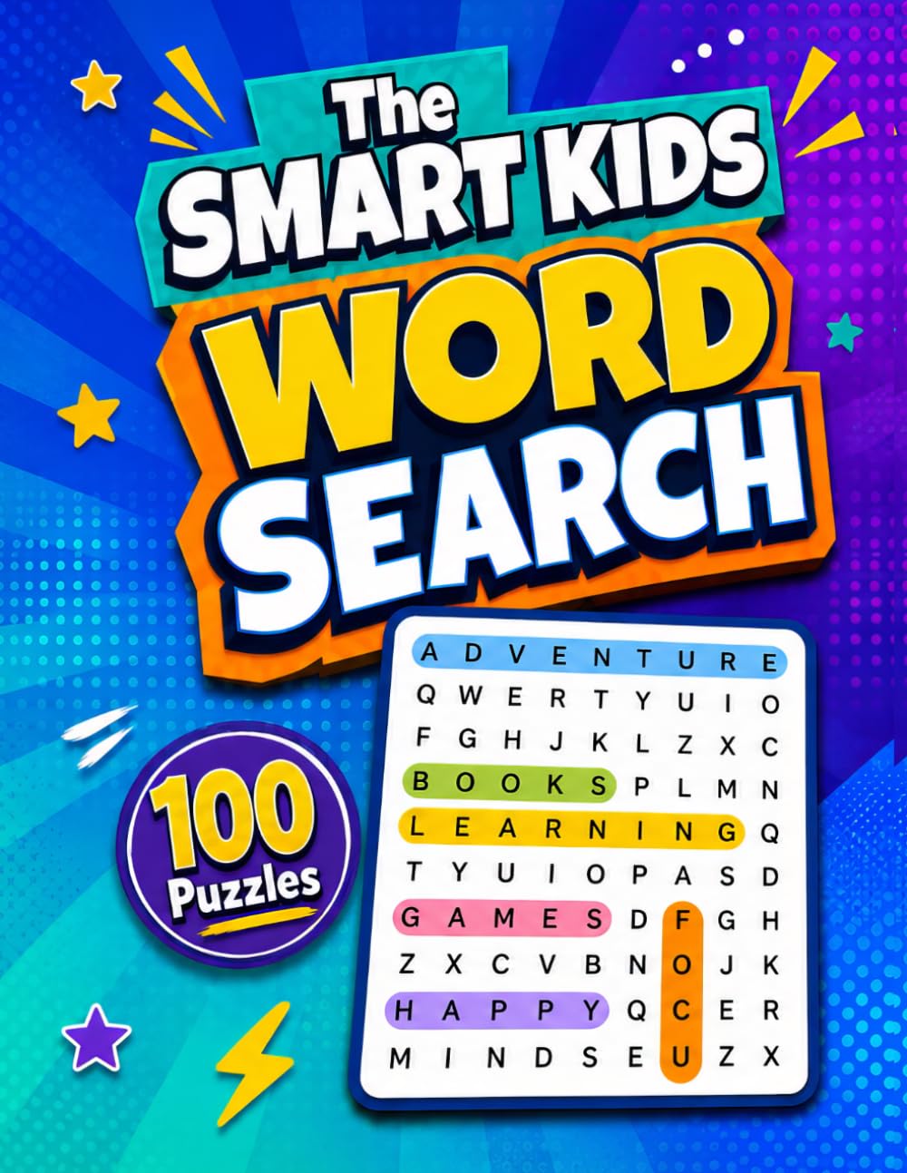 The Smart Kids Word Search: 100 Fun Word Search Puzzles for Curious Kids Ages 9–12