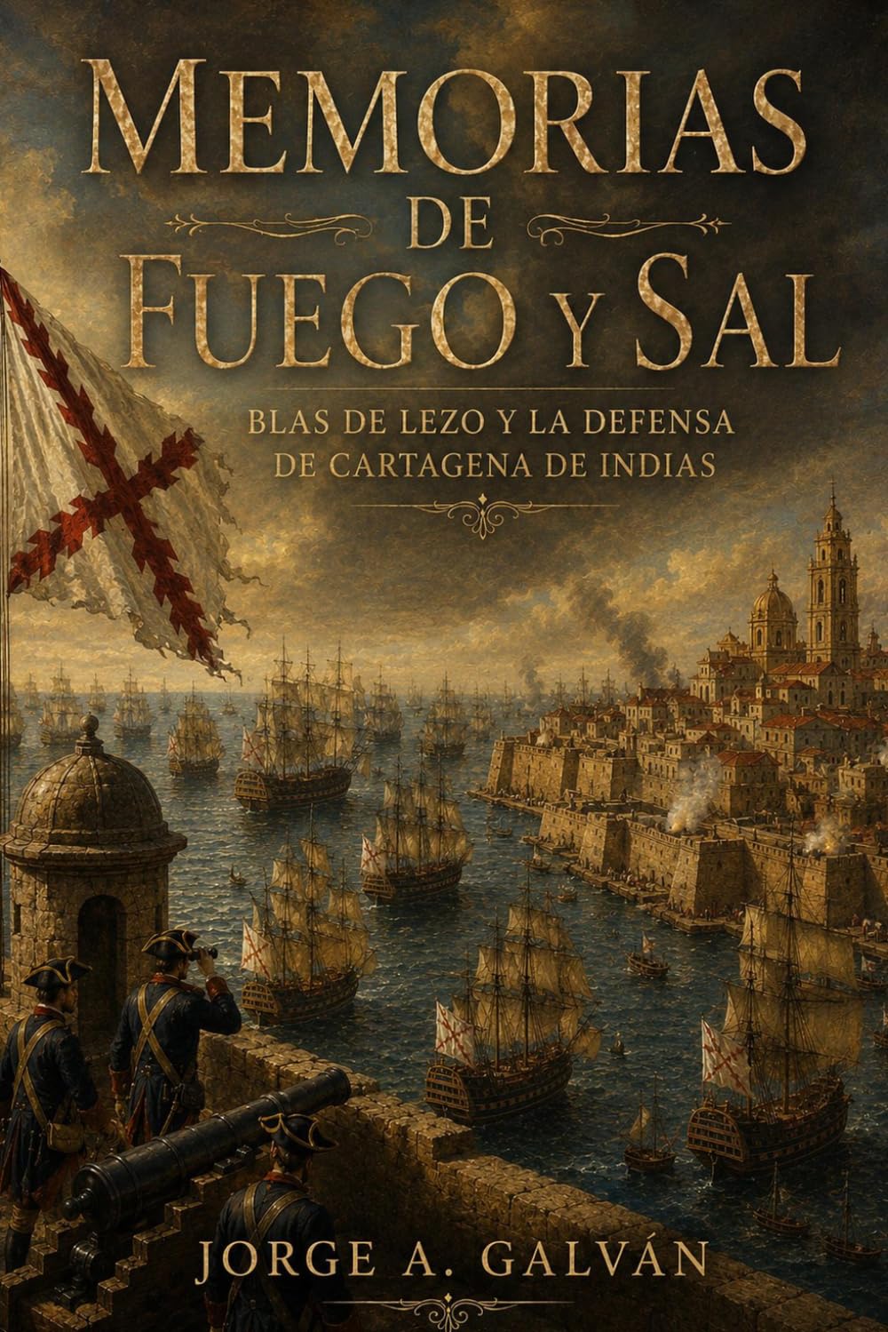 Memorias de Fuego y Sal: Blas de Lezo y la defensa de Cartagena de Indias
