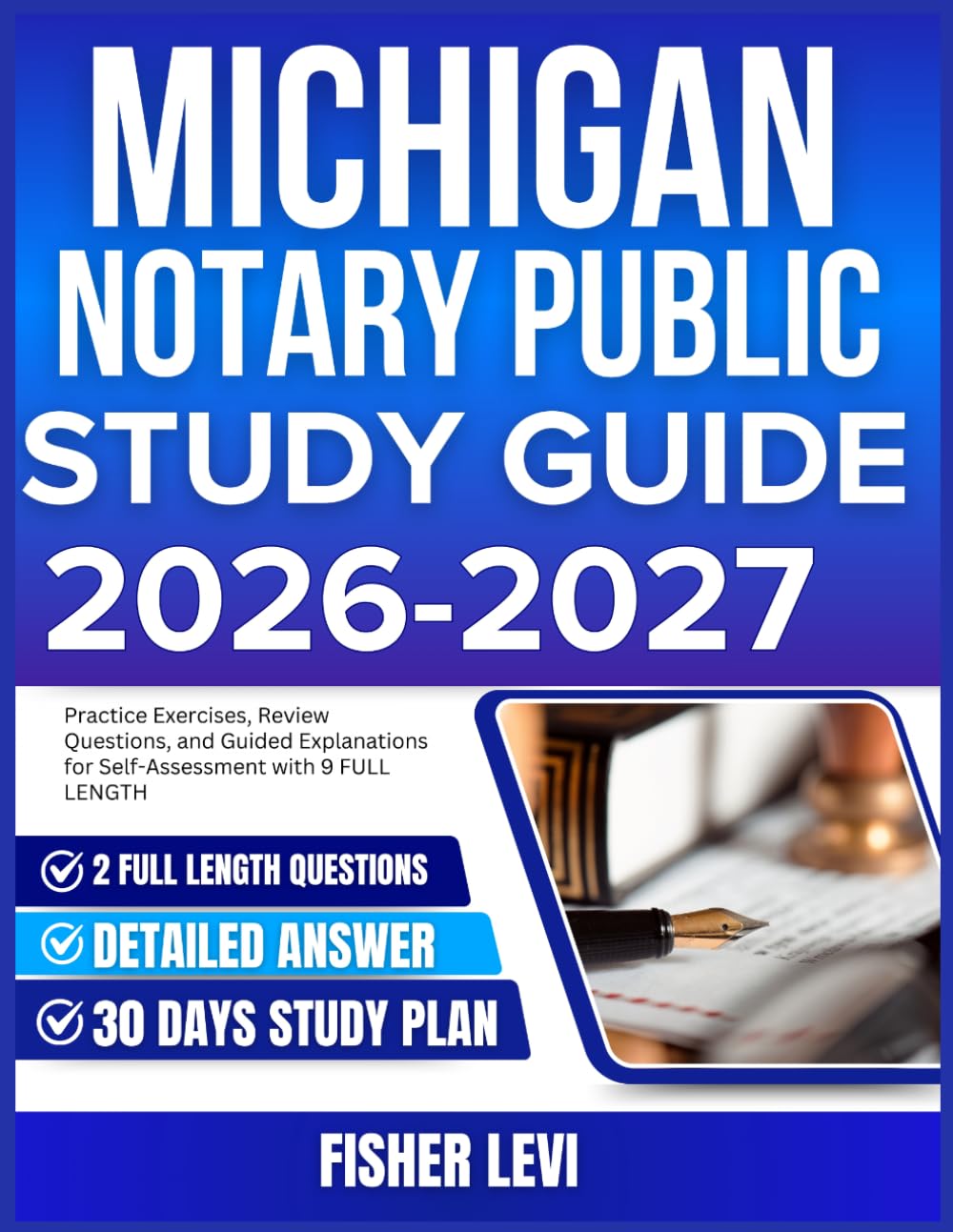 MICHIGAN NOTARY PUBLIC STUDY GUIDE 2026-2027: Practice Exercises, Review Questions, and Guided Explanations for Self Assessment with 9 full length Questions and Answer