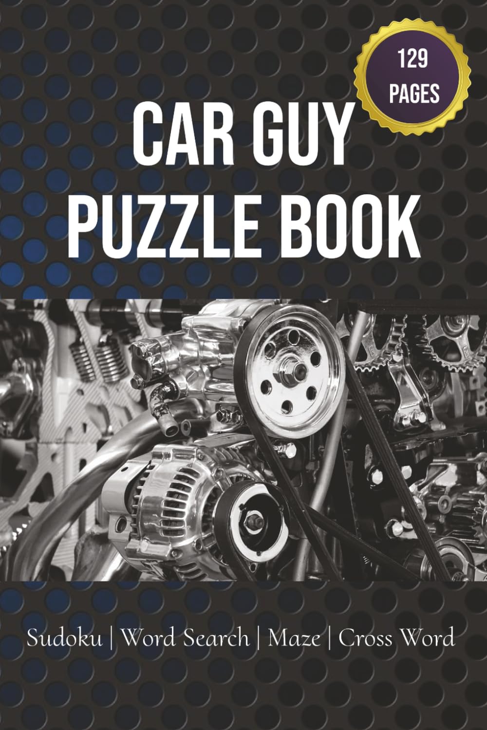 Car Guy Puzzle Book: Sudoku, Word Searches, Crosswords, and Mazes for Car Guys | Ultimate Puzzle Book for Car Enthusiasts