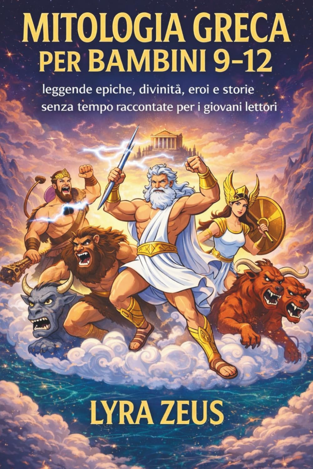 MITOLOGIA GRECA PER BAMBINI 9–12: leggende epiche, divinità, eroi e storie senza tempo raccontate per i giovani lettori