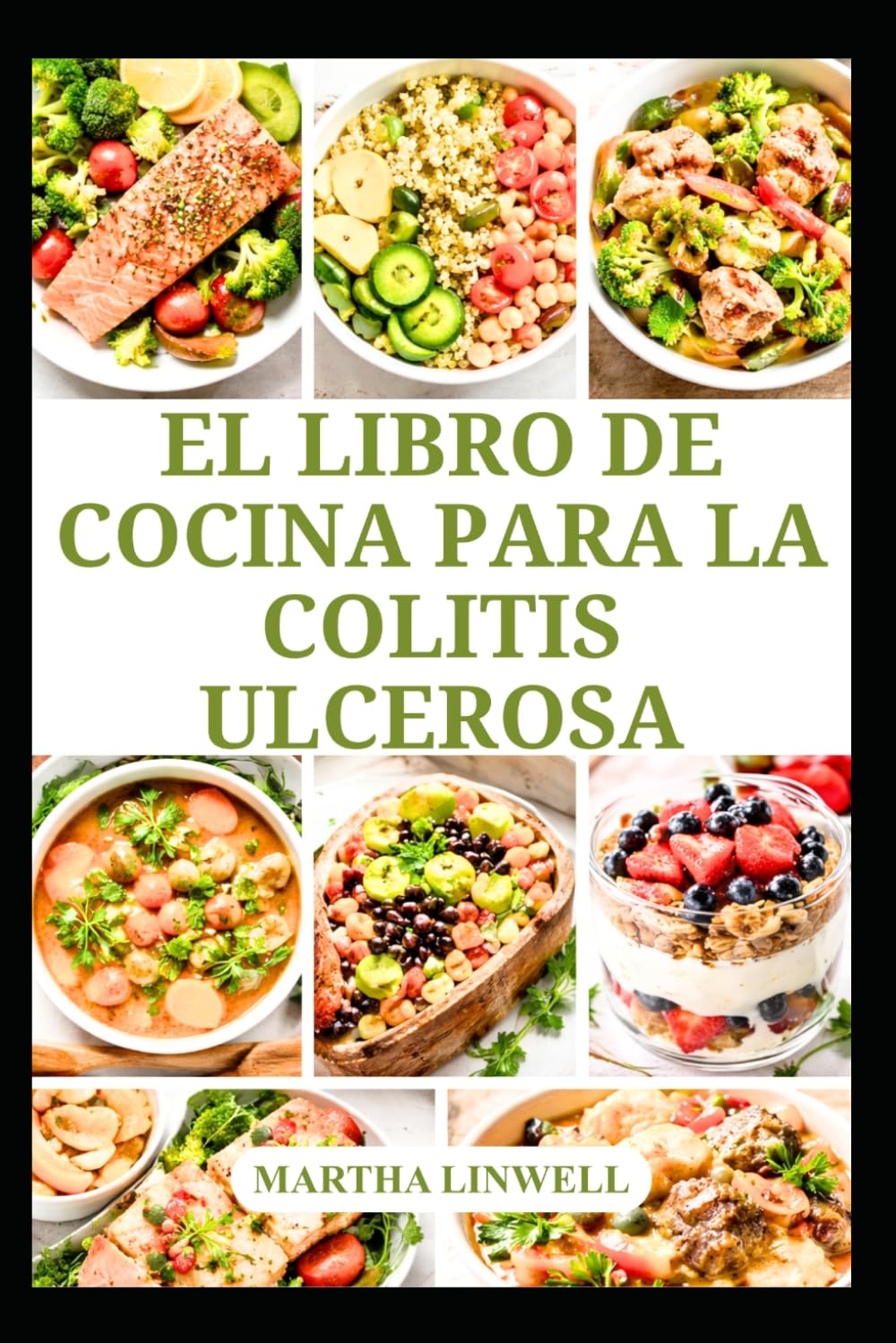 EL LIBRO DE COCINA PARA LA COLITIS ULCEROSA: Comidas saludables para el bienestar y el equilibrio digestivo.