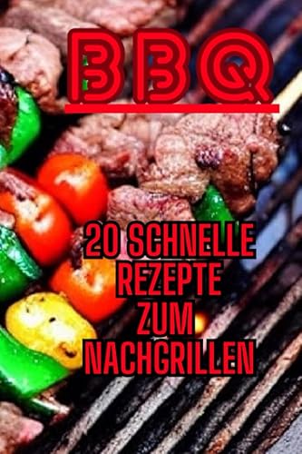 BBQ 20 Rezepte zum nach Grillen (German Edition)
