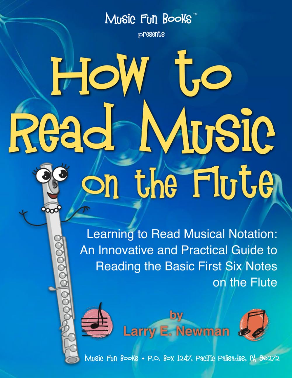 How to Read Music on the Flute: Learning to Read Musical Notation: An Innovative and Practical Guide to Reading the Basic First Six Notes on the Flute