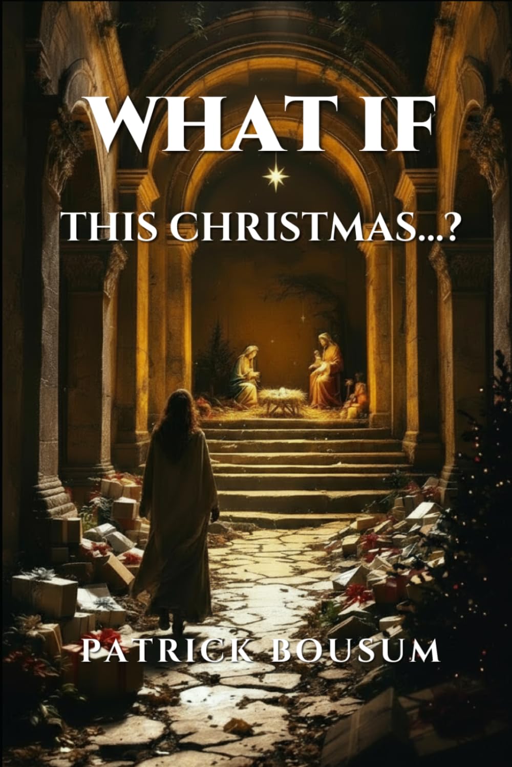 What If This Christmas...?: Personal reflections, prayer prompts and action steps following each chapter