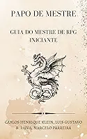 Papo de Mestre: Guia do Mestre de RPG Iniciante