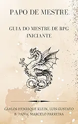 Papo de Mestre: Guia do Mestre de RPG Iniciante