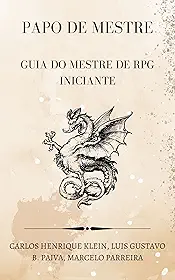 Papo de Mestre: Guia do Mestre de RPG Iniciante