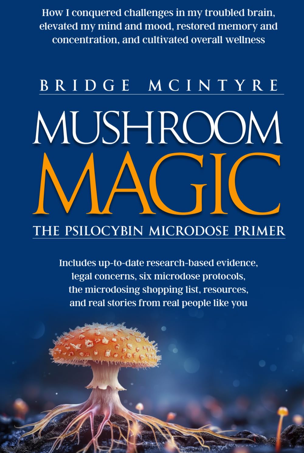 MUSHROOM MAGIC: The Psilocybin Microdose Primer